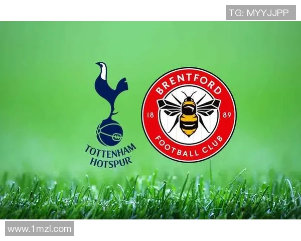 热刺与布伦特福德对决前瞻分析及战术解析