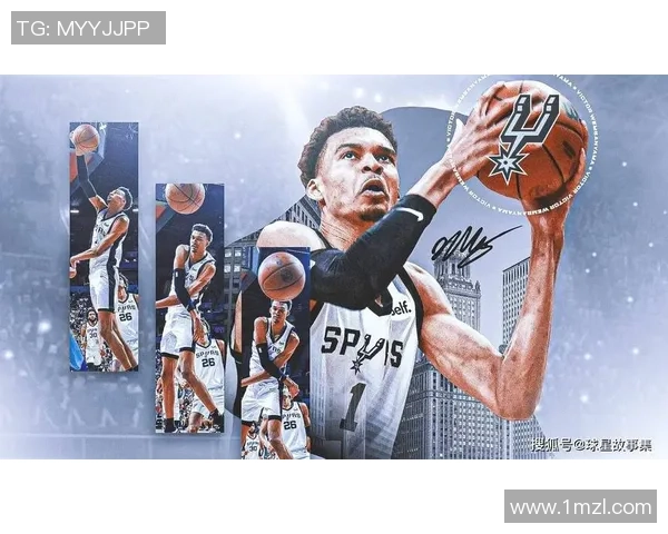 维克托文班亚马:篮球天才如何改变NBA未来的格局与风潮
